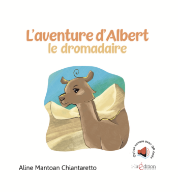 L’aventure d’Albert le dromadaire – livre sur la prudence et l’amitié dès 3 ans