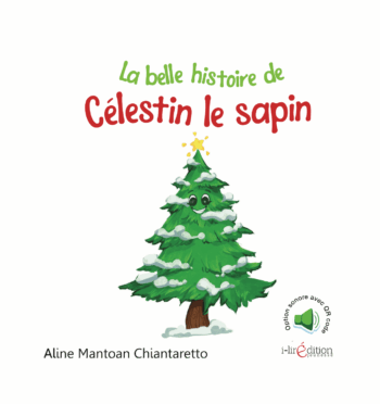 La belle histoire de Célestin le sapin – livre de Noël pour enfants dès 3 ans