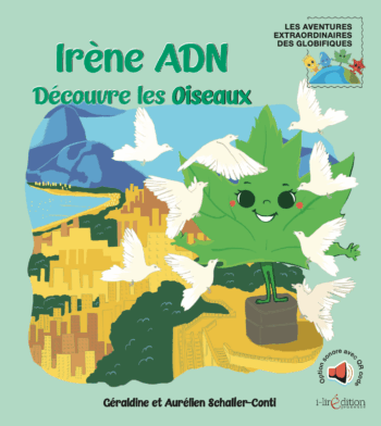 Irène ADN découvre les Oiseaux – livre scientifique pour enfants dès 5 ans