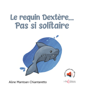 Le requin Dextère Pas si solitaire – livre sur l’amitié et la différence dès 3 ans