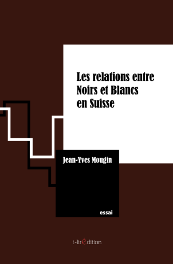 Les relations entre Noirs et Blancs en Suisse