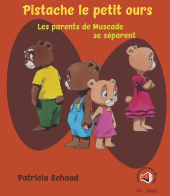 Pistache le petit ours – Les parents de Muscade se séparent – livre pour enfants dès 5 ans