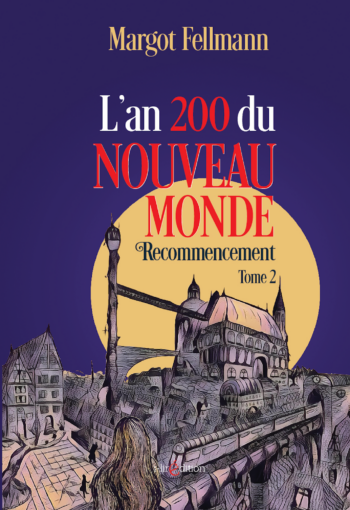 L'an 200 du Nouveau Monde- Recommencement - Tome2